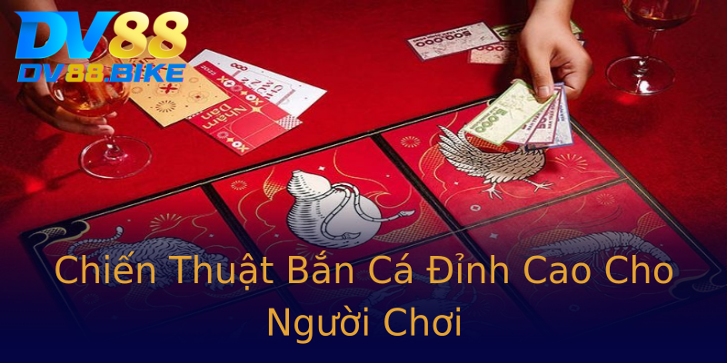Chiến Thuật Bắn Cá Đỉnh Cao Cho Người Chơi